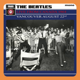 The Beatles - Live From Canada 1964: Vancouver August 22nd | LP