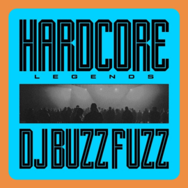 DJ Buzz Fuzz - Hardcore Legends | LP