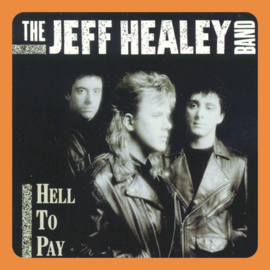 The Jeff Healey Band - Hell To Pay | CD