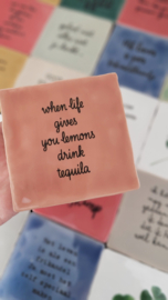 WHEN LIFE GIVES YOU