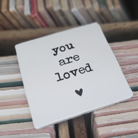 YOU ARE LOVED