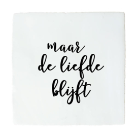 MAAR DE LIEFDE BLIJFT