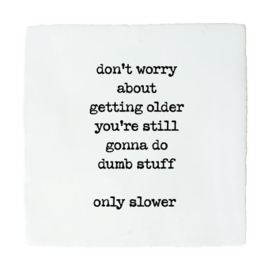 GETTING OLDER
