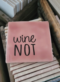 WINE NOT