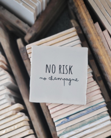 NO RISK NO CHAMPAGNE