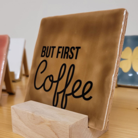 BUT FIRST COFFEE
