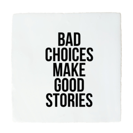 BAD CHOICES