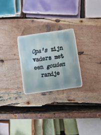 OPA'S ZIJN VADERS MET EEN GOUDEN RANDJE