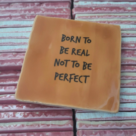 BORN TO BE REAL
