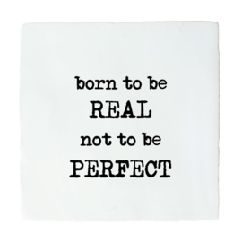 BORN TO BE REAL