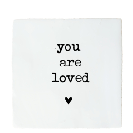 YOU ARE LOVED