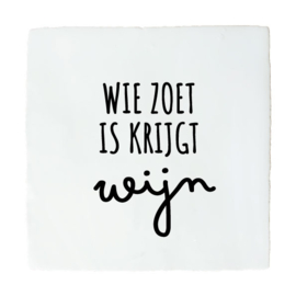 WIE ZOET IS KRIJGT WIJN