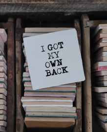 I GOT MY OWN BACK
