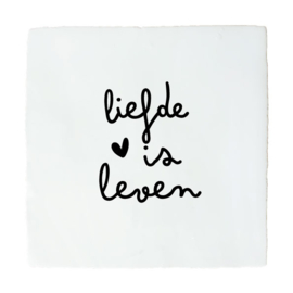 TEGELTJE LIEFDE IS LEVEN