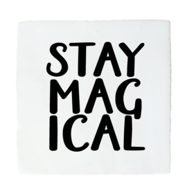 STAY MAGICAL