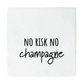 NO RISK NO CHAMPAGNE