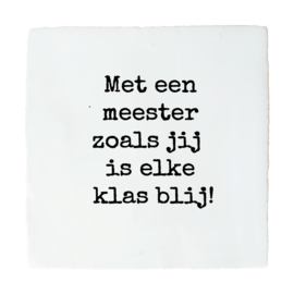 MET EEN  MEESTER ZOALS JIJ