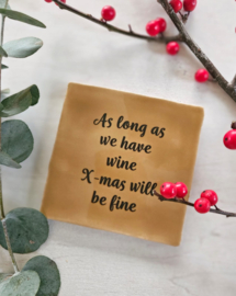 AS LONG AS WE HAVE WINE