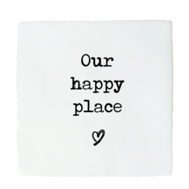 OUR HAPPY PLACE