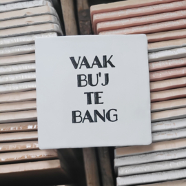 VAAK BU'J TE BANG