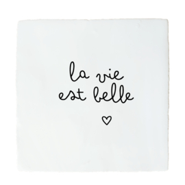 LA VIE EST BELLE