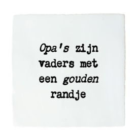 OPA'S ZIJN VADERS MET EEN GOUDEN RANDJE