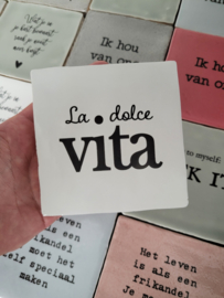 TEGELTJE LA DOLCE VITA