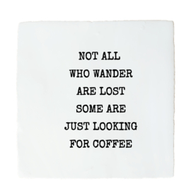 NOT ALL WHO WANDER