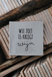WIE ZOET IS KRIJGT WIJN