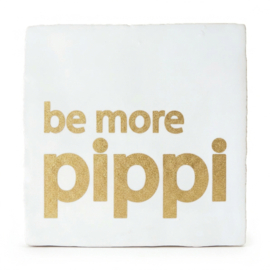 TEGELTJE BE MORE PIPPI GOUD