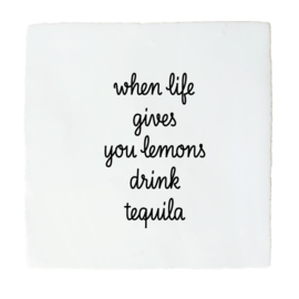 WHEN LIFE GIVES YOU