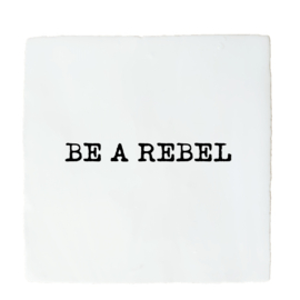 BE A REBEL