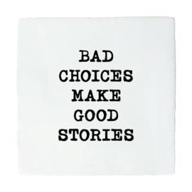BAD CHOICES