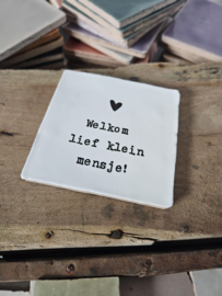WELKOM LIEF KLEIN MENSJE