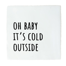COLD OUTSIDE