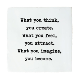 QUOTE TEGELTJE WHAT YOU THINK YOU BECOME