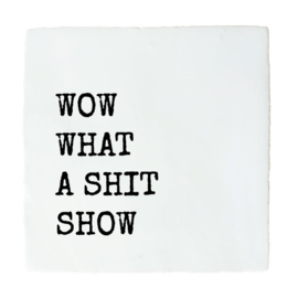 SHIT SHOW