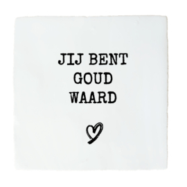 JIJ BENT GOUD WAARD