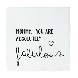 TEGELTJE FABULOUS MOMMY