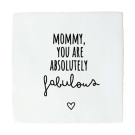 TEGELTJE FABULOUS MOMMY