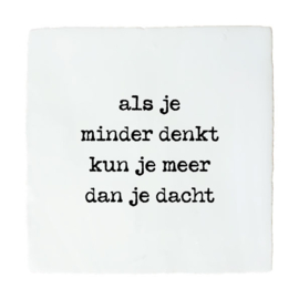 ALS JE MINDER DENKT