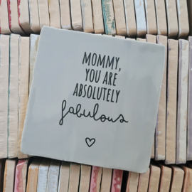 TEGELTJE FABULOUS MOMMY