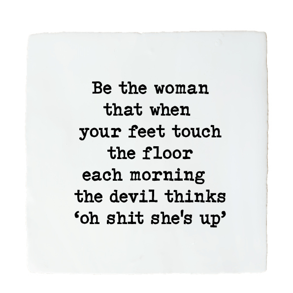 BE THE WOMAN THAT