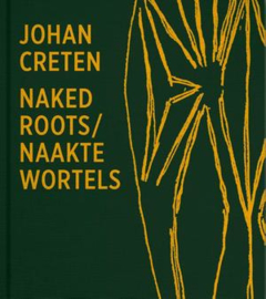 Johan Creten / naked roots