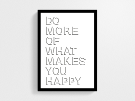 Do more of what makes you happy - Poster