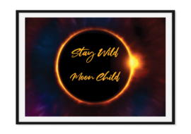 Stay wild moon child - Poster