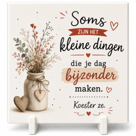 Tegel keramiek spreuk soms zijn de kleine dingen