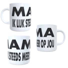 Koffie beker - thee mok - tekst - quote - ik lijk steeds meer op jou - geschenk  - mama