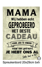 Spreukenbord Mama wij hebben geprobeerd