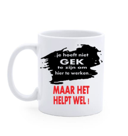 Bedrukte beker tekst je hoeft niet gek te zijn -